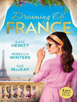 cover image of Dreaming of France / The Husband She Never Knew / Taming the French Tycoon / Reunited...In Paris!